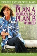 Plan A Woman in a Plan B World, The