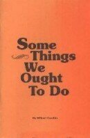 Some Things We Ought to Do Some Things We Ought to Do