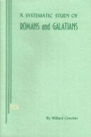 Systematic Study of Romans and Galatians