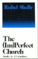 The (Im)perfect Church: Studies in 1 Corinthians
