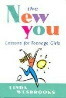 The New You: Lessons For Teenage Girls The New You: Lessons For Teenage Girls