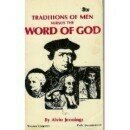 Traditions of Men Verses the Word of God