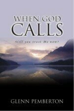 When God Calls:  (Will you trust Me now?)