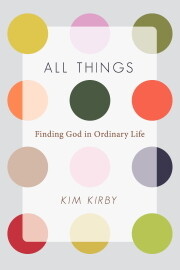 All Things: Finding God in Ordinary Life