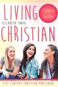 Living Christian:  A Study for Teen Girls