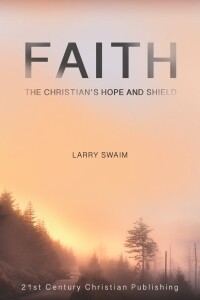 Faith:  The Christian's Hope and Shield