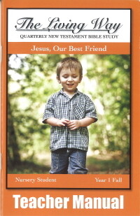 The Living Way Nursery Yr 1 Jesus, Our Best Friend - Fall Teacher