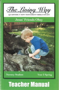 The Living Way Nursery Yr 2 Jesus' Friends Obey - Spring Teacher
