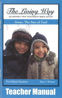 The Living Way Pre-School Yr 1 Jesus, The Son of God - Winter Teacher