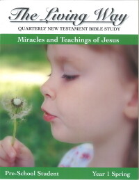 The Living Way Pre-School Yr 1 Miracles and Teachings of Jesus - Spring Student