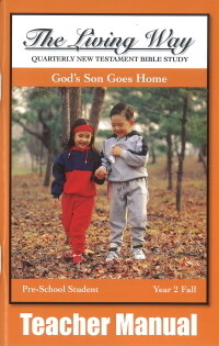 The Living Way Pre-School Yr 2 God's Son Goes Home - Fall Teacher