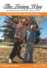 The Living Way Primary Yr 1 Jesus Teaches About Families - Fall Student