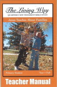 The Living Way Primary Yr 1 Jesus Teaches About Families - Fall Teacher