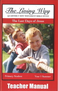 The Living Way Primary Yr 1 The Last Days of Jesus - Summer Teacher