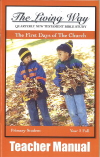 The Living Way Primary Yr 2 The First Days of the Church - Fall Teacher