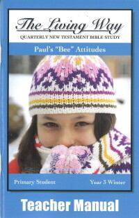 The Living Way Primary Yr 3 Paul's 'Bee' Attitudes - Winter Teacher