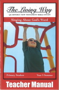 The Living Way Primary Yr 3 Singing About God's Word - Summer Teacher
