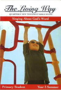 The Living Way Primary Yr 3 Singing About God's Word - Summer Student