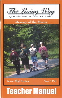 The Living Way Senior High Yr 1 Message of the Master - Fall Teacher