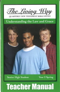 The Living Way Senior High Yr 2 Understanding the Law & Grace - Spring Teacher