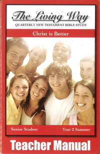 The Living Way Senior High Yr 2 Christ is Better - Summer Teacher