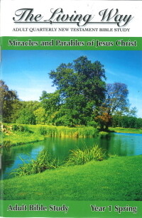 The Living Way Adult Yr 1 Miracles and Parables of Jesus Christ - Spring