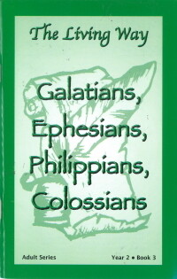 The Living Way Adult Yr 2 Galatians, Ephesians, Philippians, Colossians - Spring