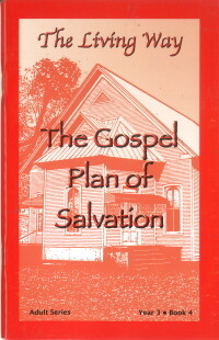 The Living Way Adult Yr 3 The Gospel Plan of Salvation - Summer