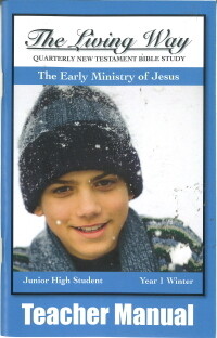 The Living Way Junior High Yr 1 The Early Ministry of Jesus - Winter Teacher