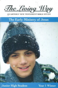 The Living Way Junior High Yr 1 The Early Ministry of Jesus - Winter Student