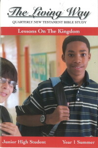 The Living Way Junior High Yr 1 Lessons on the Kingdom - Summer Student