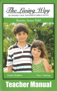 The Living Way Junior Yr 1 Stories Jesus Told - Spring Teacher