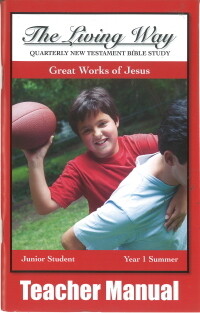 The Living Way Junior Yr 1 Great Works of Jesus - Summer Teacher