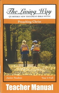 The Living Way Junior Yr 2 Preaching Christ - Fall Teacher