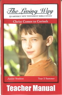 The Living Way Junior Yr 2 Christ Comes to Corinth - Summer Teacher