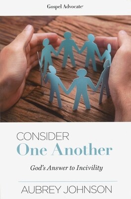 Consider One Another: God's Answer to Incivility