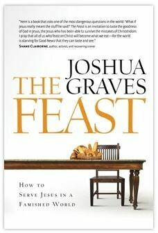 The Feast: How to Serve Jesus in a Famished World