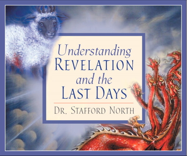Understanding Revelation and the Last Days