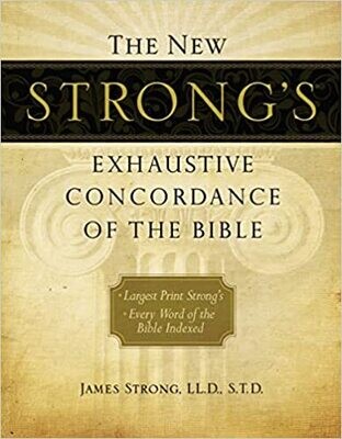 The New Strong's Exhaustive Concordance of the Bible, supersaver
