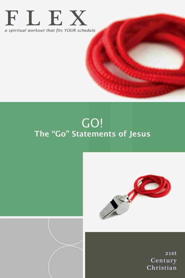 Go! (The 'Go' Statements of Jesus)
