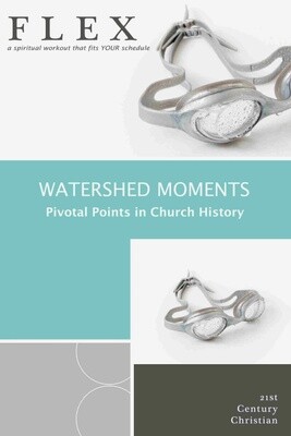 Watershed Moments (Pivotal Points in Church History)