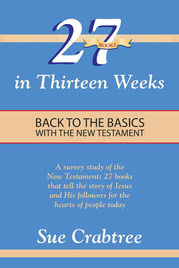 27 Books in Thirteen Weeks: A Survey of the New Testament