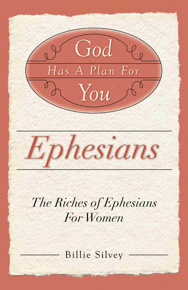 God Has a Plan for You: The Riches of Ephesians for Women