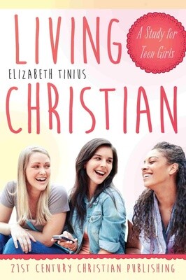 Living Christian: A Study for Teen Girls