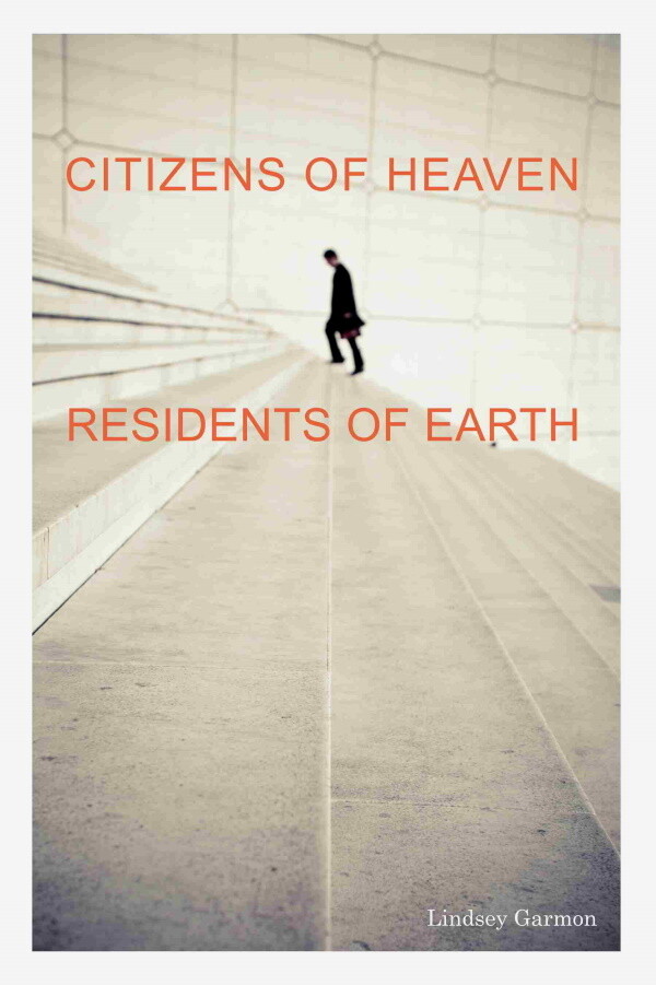 Citizens of Heaven, Residents of Earth