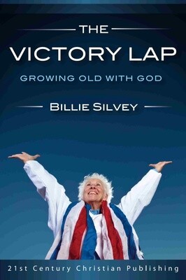 The Victory Lap: Growing Old with God