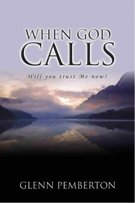 When God Calls: (Will you trust Me now?)