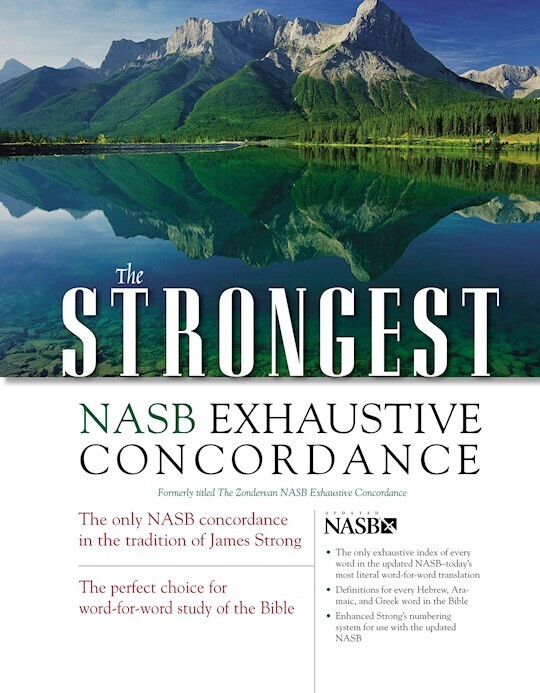 The Strongest NASB Exhaustive Concordance of the Bible