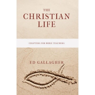 The Christian Life: Chapters for Bible Teachers The Christian Life: Chapters for Bible Teachers