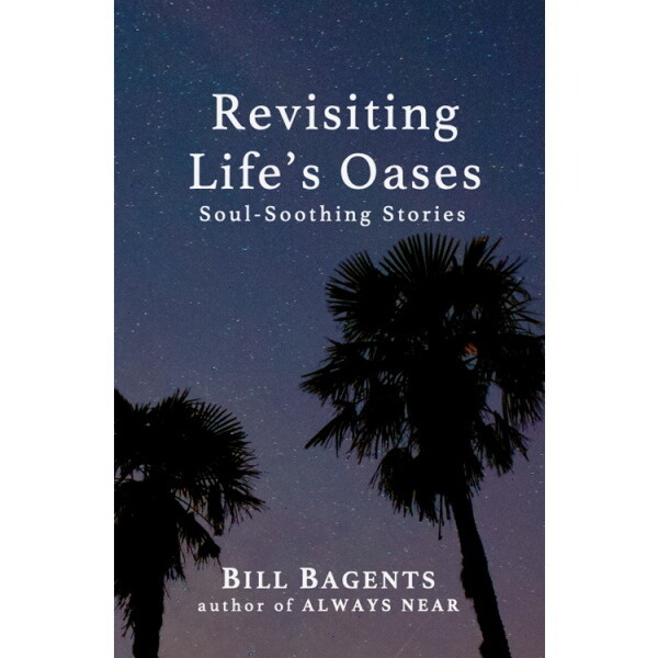 Revisiting Life’s Oases: Soul-Soothing Stories